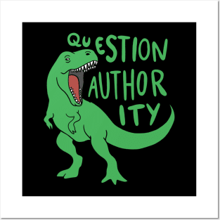 Dinosaur - Question Authority Posters and Art